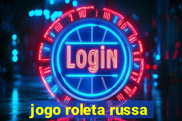 jogo roleta russa